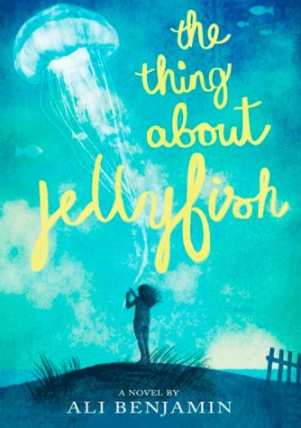 Ali Benjamin’s The Thing About Jellyfish